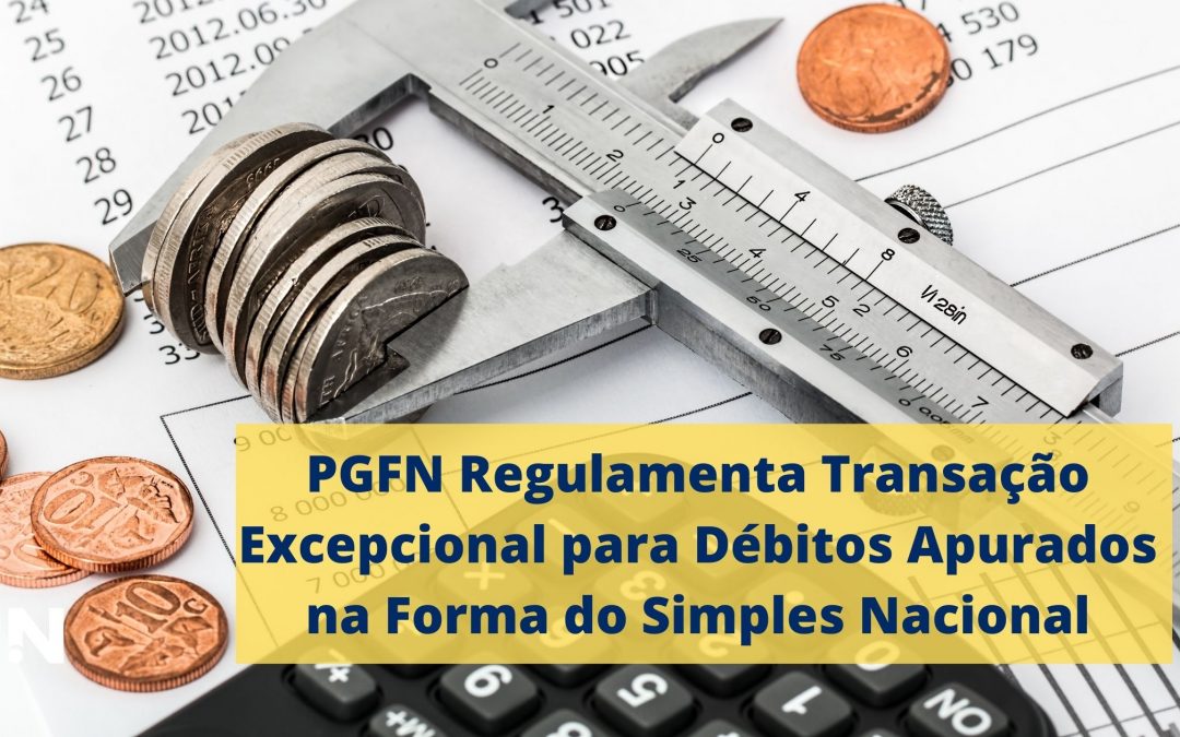 PGFN Regulamenta Transação Excepcional para Débitos Apurados na Forma do Simples Nacional