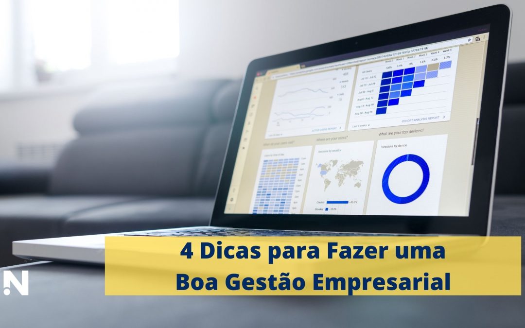 4 Dicas para Fazer uma Boa Gestão Empresarial